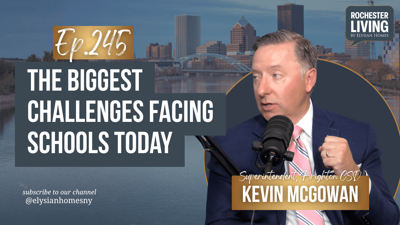 The Biggest Challenges Facing Schools Today with Kevin McGowan — Kevin McGowan | Rochester Living Podcast
