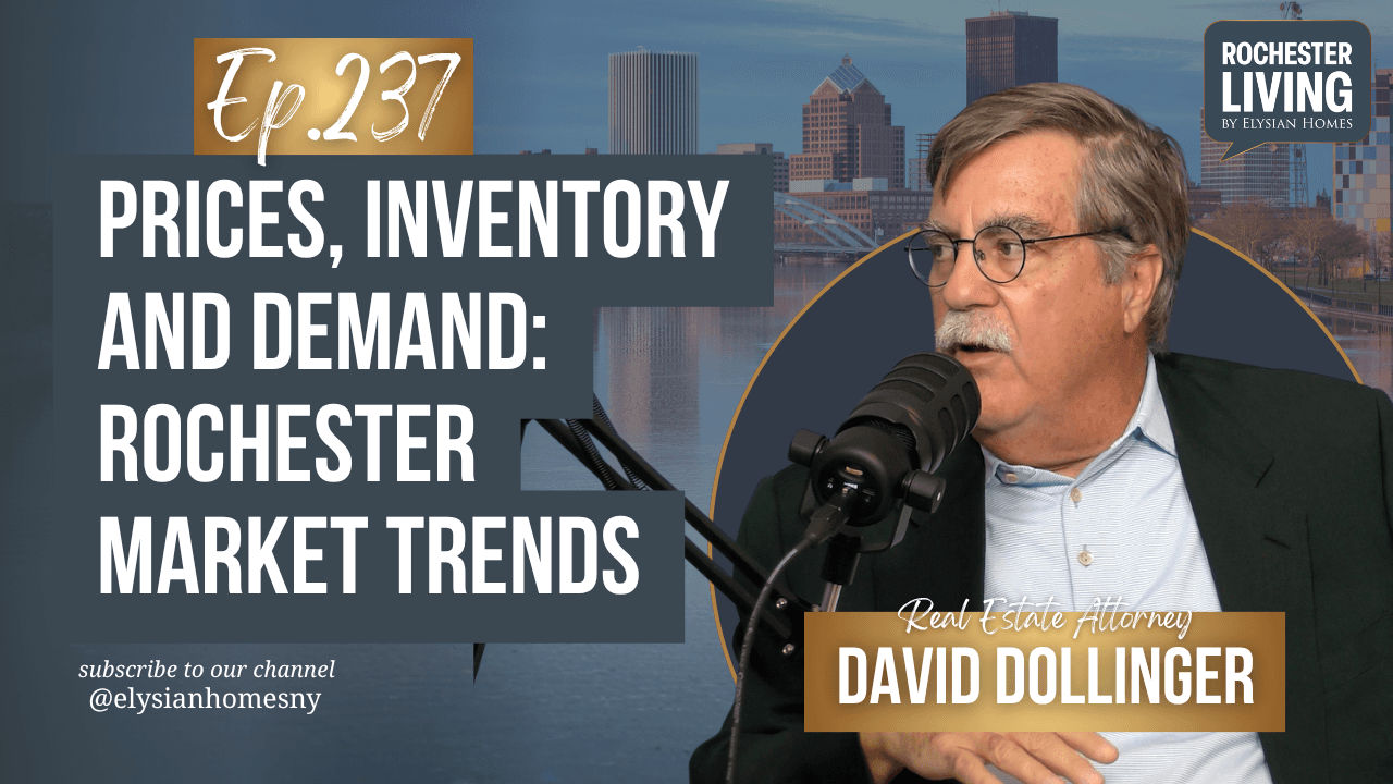 Prices, Inventory and Demand: Rochester Market Trends with David Dollinger — David Dollinger | Rochester Living Podcast