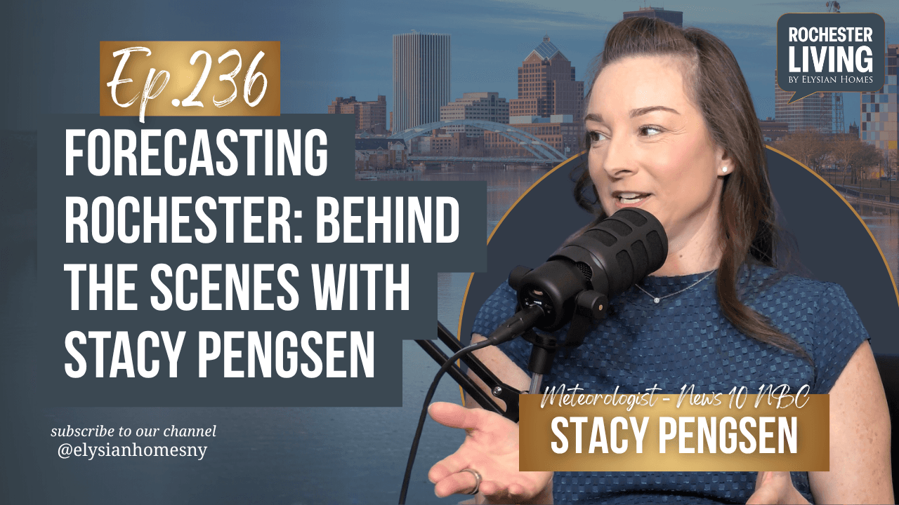 Forecasting Rochester: Behind the Scenes with Stacy Pengsen — Stacy Pengsen | Rochester Living Podcast