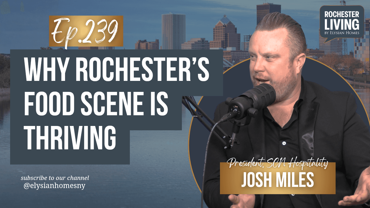 Why Rochester's Food Scene Is Thriving with Josh Miles — Josh Miles | Rochester Living Podcast