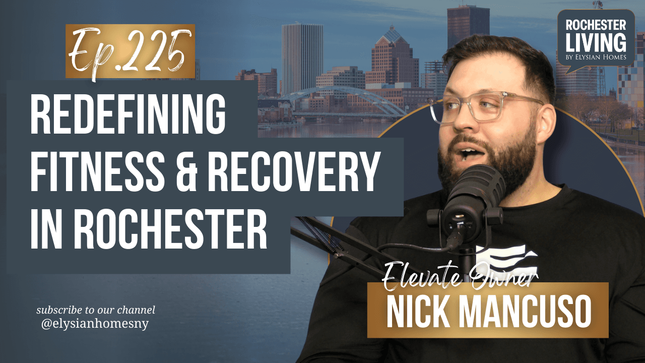 Elevate Owner Nick Mancuso on Fitness, Wellness, and Building Habits That Last — Nick Mancuso | Rochester Living Podcast